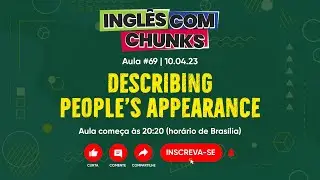 Inglês com Chunks #069 | Descrevendo Pessoas