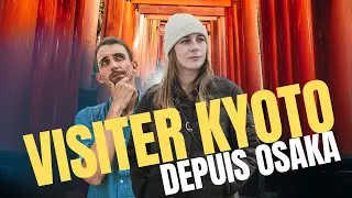 Visiter KYOTO en 1 JOUR depuis OSAKA : l&rsquo;astuce budget parfaite !