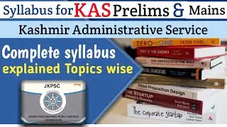Syllabus For Prelims & Mains Exams Of KAS(Kashmir Administrative Service) || Detailed Syllabus 2021