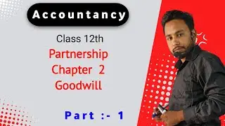 Partnership Goodwill: Meaning, Types & features Easy Explanation 