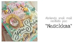 Abriendo snail mail de Laura (Nesckkaa)