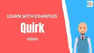 Quirk | Meaning with examples | My Word Book