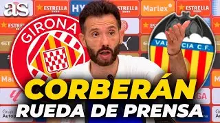CARLOS CORBER&Aacute;N, RUEDA DE PRENSA completa hoy tras GIRONA 2 - VALENCIA 1