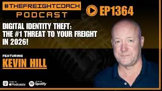 1364. #TFCP - Digital Identity Theft: The #1 Threat to Your Freight in 2026!