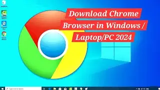 How to install Chrome browser in Windows/Laptop #googlechrome