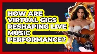 How Are Virtual Gigs Reshaping Live Music Performance? - The Musician Encyclopedia
