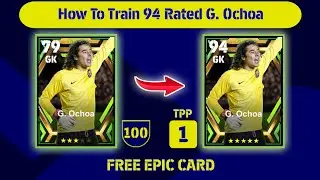 How to Train G. Ochoa Free Epic Card to a Maximum Rating of 94 || Tutorial Training eFootball 2023
