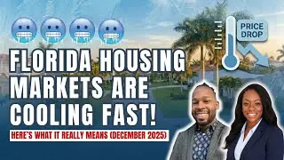 Florida Housing Markets Are Cooling Fast | Here&rsquo;s What It Really Means (December 2025)