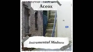 Aceox - The Monarch - [Track 02] [Instrumental Madness]