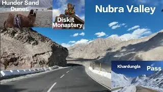 Highest Motorable place in the world Khardungla Pass   Diskit Monestary  Nubra Valley