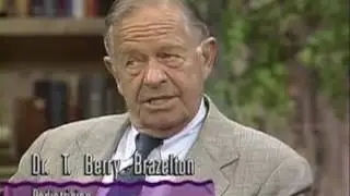 T. Barry Brazelton, respected Pediatrician with Mothers and Babies.  Great advice!