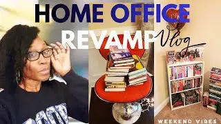 ✨️WEEKEND VLOG✨️ Home Office/Library Revamp 
