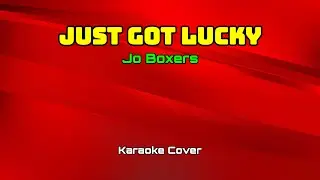 11664 - Just Got Lucky - Jo Boxers (Karaoke Cover)