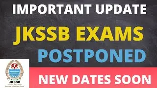 Important - JKSSB EXAMS POSTPONED - New Dates Soon ||