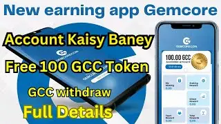 Gemcore per account kaisy baney | New earning app Gemcore  | Free 100 GCC Token Signup | Gemcore App