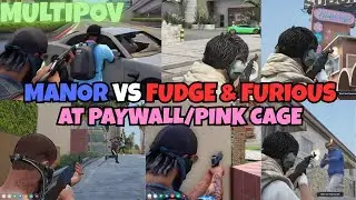 MANOR VS FUDGE & FURIOUS At Paywall/Pink Cage & Cops Get Involved | MULTIPOV | NOPIXEL 4.0 GTA RP