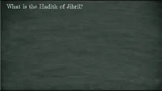 What is Hadith Jibril?  | Weekend Islamic School 