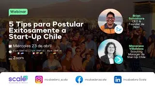Webinar: 5 Tips para Postular Exitosamente a Star-Up Chile