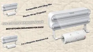 Smart 3-in-1 Foil Cutter & Wrap Dispenser | Best Kitchen Organizer for 2025!