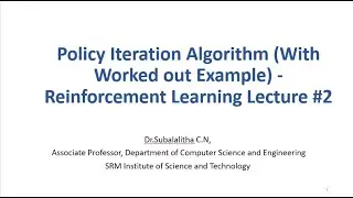 Policy Iteration  algorithm (with worked  out example) -Reinforcement Learning Lecture #2