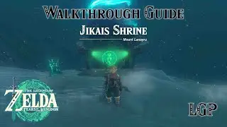 Tears Of The Kingdom | Jikais Shrine | Walkthrough Guide