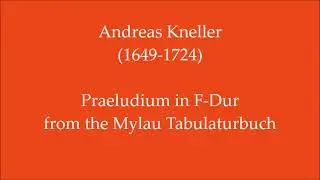 Andreas Kneller (1649-1724)  Praeludium in F-Dur