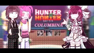 Hunter x Hunter reacts to YN as Columbina | 1/3 | 2X | By: Yuu