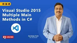 Part 5 - Multiple main methods in C# Tutorial - Visual Studio 2015