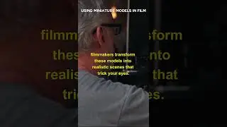THE MINIATURE EFFECT:  USING MINIATURE MODELS IN FILM TO CREATE THE IMPOSSIBLE #filmmaking #film