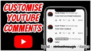 How to Customise your Youtube Comments on a Video - Bold Strikethrough Italics 2021