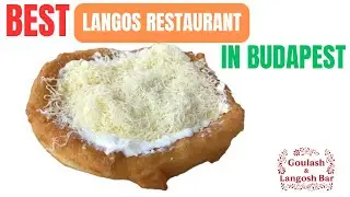 Best Langos Restaurant Budapest - Best Place For Langos In Budapest -Best Langos Restaurant Budapest