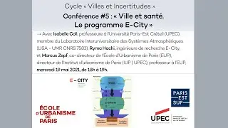 Ville et santé. Le programme E-City, avec Marcus Zepf, Isabelle Coll, Ryma Hachi, mai2021