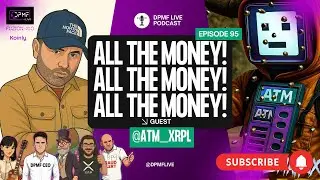 🎬 Episode 95: Show me the Money! $ATM! | DPMF Live