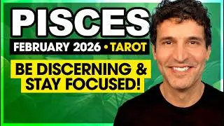 Pisces: Be Discerning & Say Focused! | February 2026 Tarot