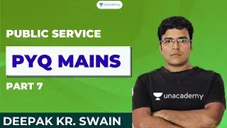 PYQ Mains Public Service-7 | Deepak kumar swain | Unacademy Live OPSC