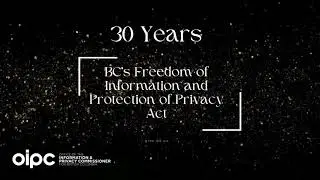 Celebrating 30 years of BC's Freedom of Information and Protection of Privacy Act