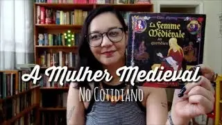 A vida da mulher na Idade Média