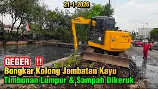 GEGER LAGI‼️Excavator Bongkar Kolong Jembatan Kayu, Banyak Lumpur Dan Sampah Terangkat