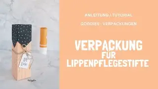 Anleitung einfache Verpackung Lippenstifte / Lippenpflegestifte / Stampin' Up!