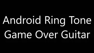 Android ringtone - Game Over Guitar