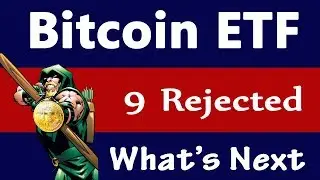 Bitcoin ETF - 9 Rejected by US SEC- What's next