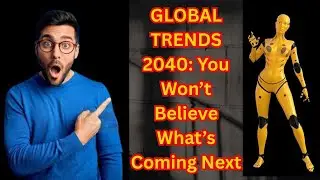GLOBAL TRENDS 2040: You Won&rsquo;t Believe What&rsquo;s Coming Next