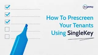 How To Prescreen Your Tenants Using SingleKey