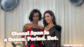 Chanel Ayan Is a Queen. Period. Dot. | Scheananigans