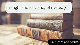 Strength and Efficiency of Single Rivet Single Cover Butt joint || Steel Structure