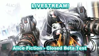 ALICE Fiction - Closed Beta Test - Gacha + Continuing the Main Story
