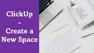 Create a New Space in Clickup
