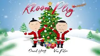 Khoom Plig (Merry Christmas ) - David Yang & Vue Peter