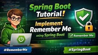 15 - Spring Boot Tutorial : Implement Remember Me using Spring Boot | #RememberMe #SpringBoot