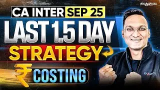 CA INTER Costing 1.5 DAY REVISION STRATEGY  Costing Inter Sept 25 | CA Anshul Agrawal